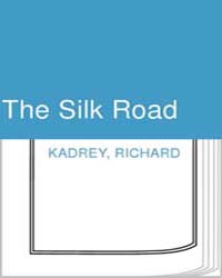 The Silk Road by Kadrey, Richard