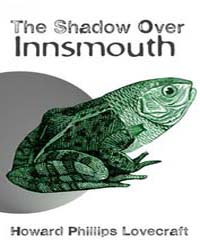 The Shadow Over Innsmouth by Lovecraft, Howard Phillips
