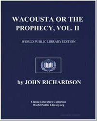 Wacousta or the Prophecy, Volume Ii by Richardson, John