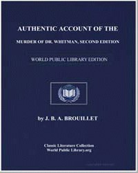 Authentic Account of the Murder of Dr. W... by Brouillet, Jean Baptiste Abraham