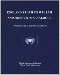 England's Path to Wealth and Honour : In... by James Puckle