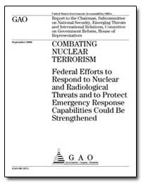 Combating Nuclear Terrorism Federal Effo... by General Accounting Office