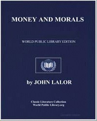 Money and Morals: A Book for the Times by John. Lalor