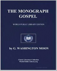 The monograph Gospel : being the four Go... by Moon, George Washington