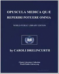 Opuscula Medica, Quae Reperiri Potuere O... by Drelincourt, Charles, 1633-1697