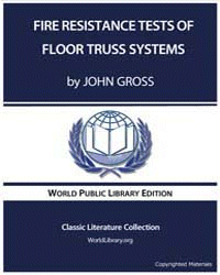 Fire Resistance Tests of the Floor Truss... Volume: NIST NCSTAR - 1-6 by Gross, J. L.; Hervey, F.; Izydorek, M.; Mammoser, ...
