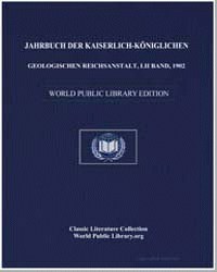 Jahrbuch Der Kais. Kön. Geologischen Rei... Volume: V.52(1902) by K.K. Geologische Reichsanstalt (Austria)