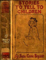 Stories to Tell to Children : Fifty-One ... by Bryant, Sara Cone
